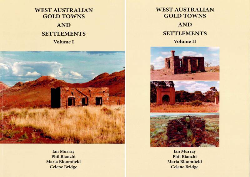 West Australian Gold Towns and Settlements by Ian Murray with Phil Bianchi, Maria Bloomfield and Celene Bridge